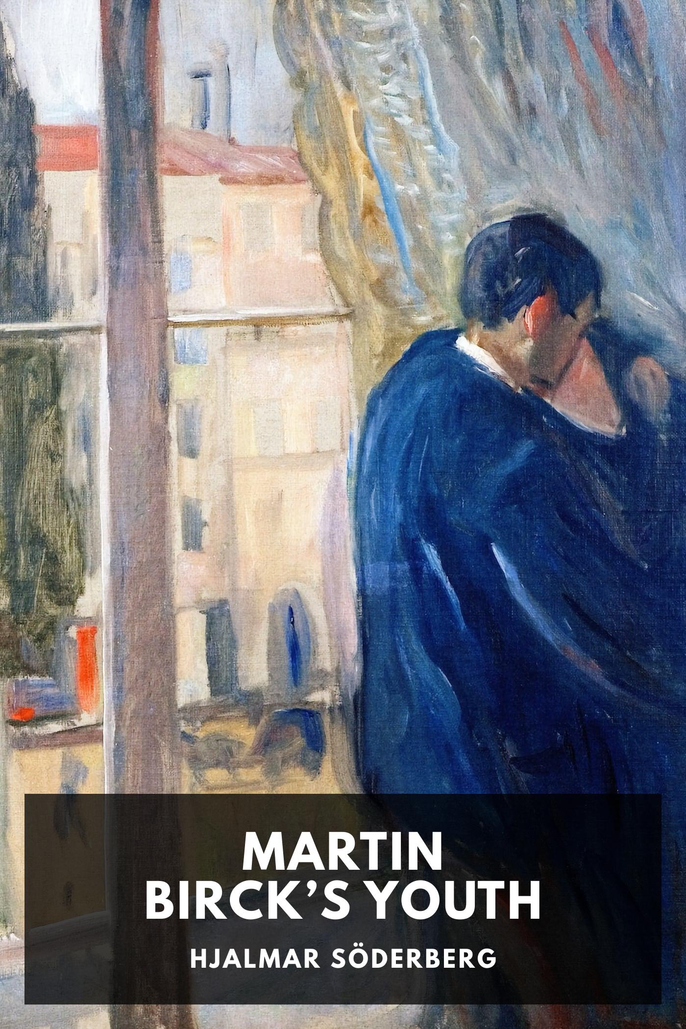 Martin Birck’s Youth - Hjalmar Söderberg